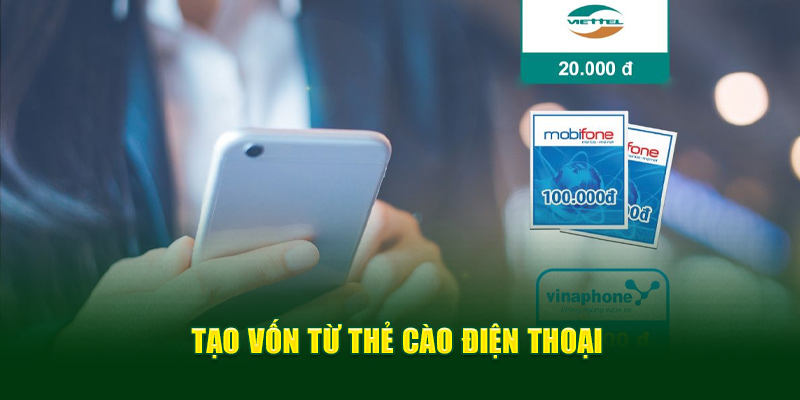 Tạo vốn từ thẻ cào điện thoại