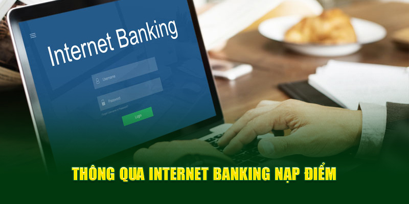 Thông qua internet banking nạp vốn HB88