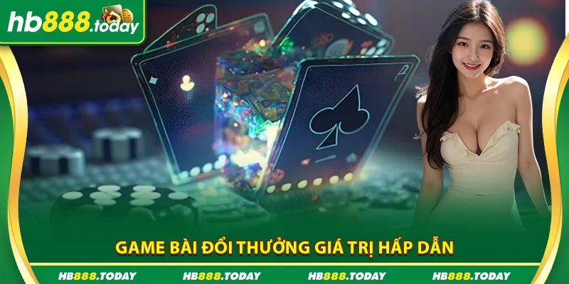 Game bài luôn có sức hút lớn