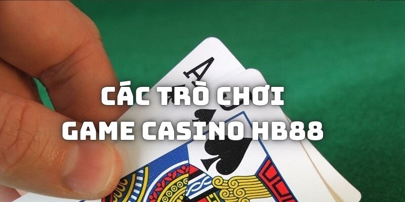 Các trò chơi hấp dẫn tại sảnh game casino 