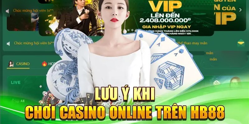 Những lưu ý khi tham gia sảnh Casino HB88