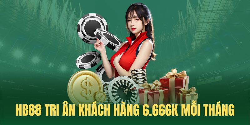 Sự kiện tặng code HB88 tri ân hàng tháng tối đa 6.666k