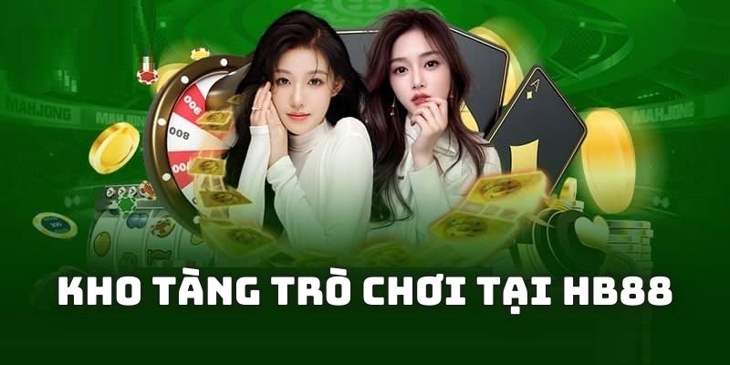 Kho tàng trò chơi hấp dẫn khi đăng nhập HB88