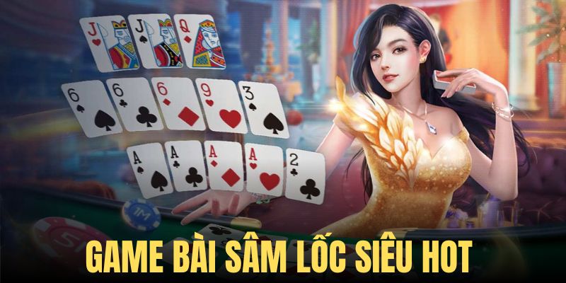 Sâm lốc - Trò chơi thú vị bậc nhất tại game bài HB88