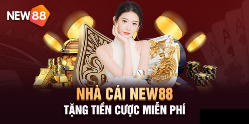 Lựa chọn New88 để săn tặng 100k cho tài khoản của mình