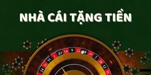 Nhà cái tặng tiền