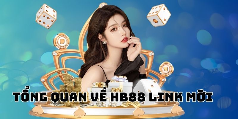 Chia sẻ khái quát về HB88 link mới